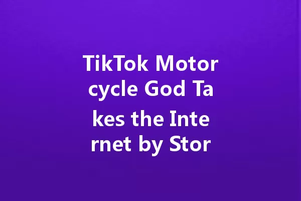 TikTok Motorcycle God Takes the Internet by Storm in 2025! 一
