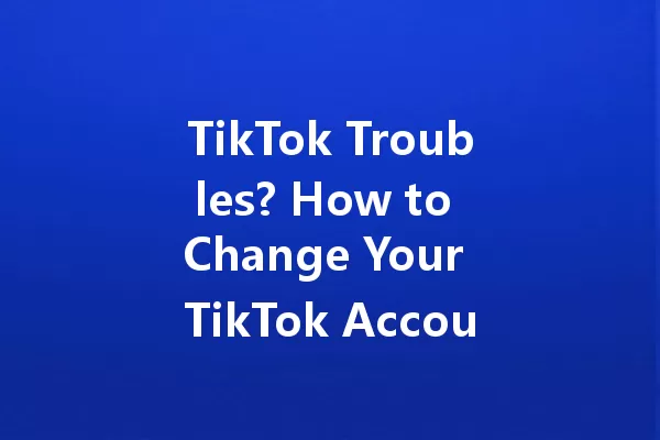 TikTok Troubles? How to Change Your TikTok Account ID! 一
