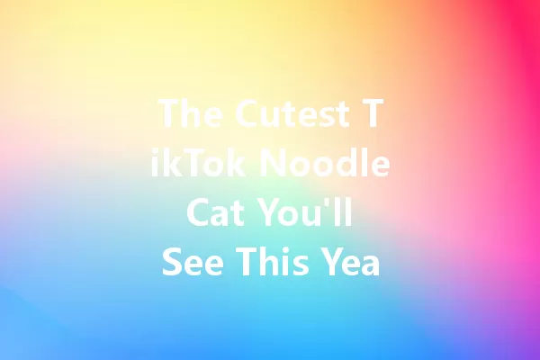 The Cutest TikTok Noodle Cat You'll See This Year! 一