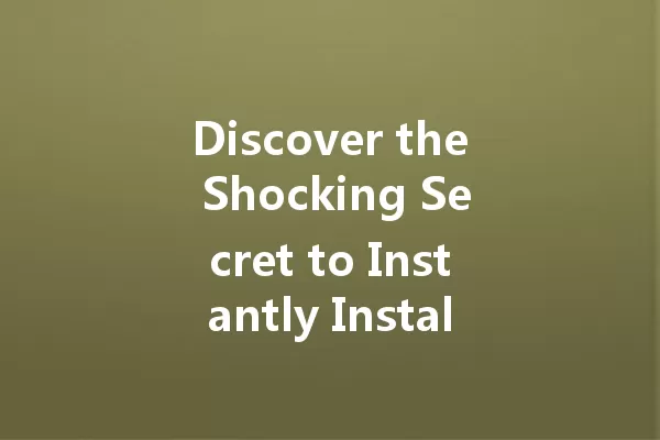 Discover the Shocking Secret to Instantly Install TikTok! 二