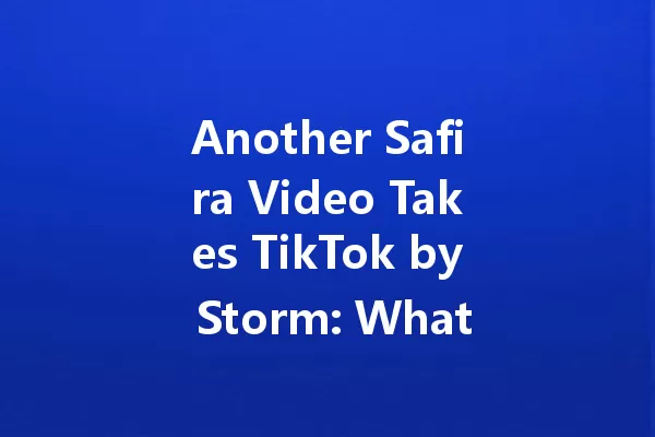 Another Safira Video Takes TikTok by Storm: What's the Buzz on Twitter? 一