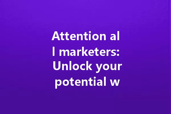 Attention all marketers: Unlock your potential with TikTok Ads Manager! 一